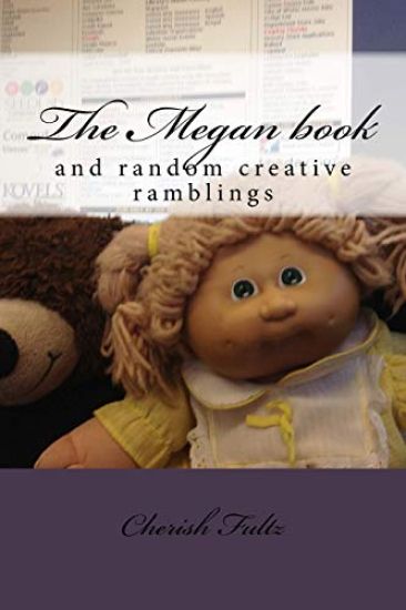 The Megan Book: And Random Creative Ramblings