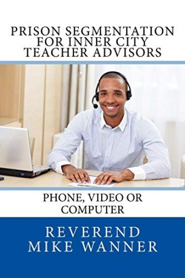 Prison Segmentation for Inner City Teacher Advisors: Phone, Video or Computer