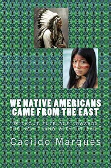 We Native Americans came from the East: Without tutelage towards the new "land without evil"