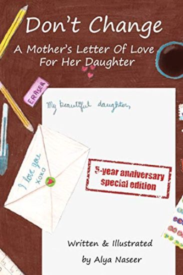 Don't Change: A Mother's Letter of Love for Her Daughter - Special Edition
