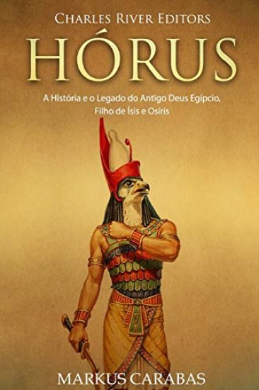 Hórus: A História e o Legado do Antigo Deus Egípcio, Filho de Ísis e Osíris
