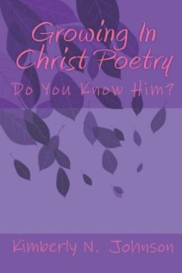 Growing in Christ Poetry: Do You Know Him?