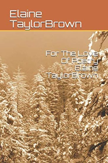 For the Love of Poetry Elaine Taylorbrown