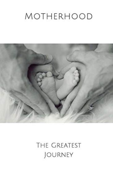 Motherhood the Greatest Journey