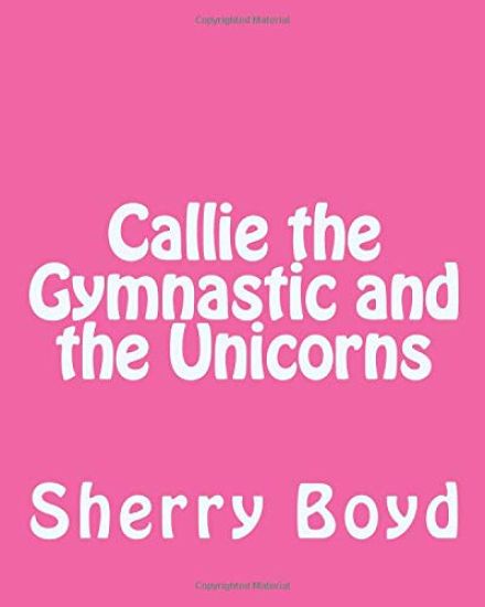 Callie the Gymnastic and the Unicorns