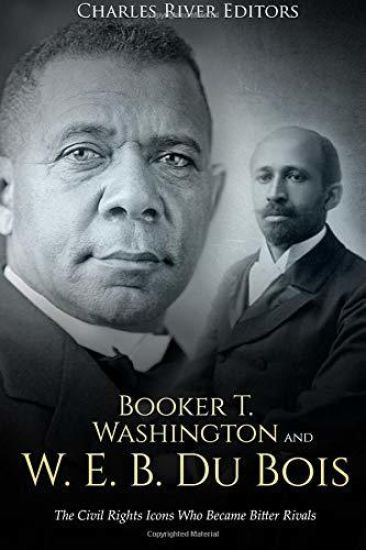 Booker T. Washington and W. E. B. Du Bois: The Civil Rights Icons Who Became Bitter Rivals