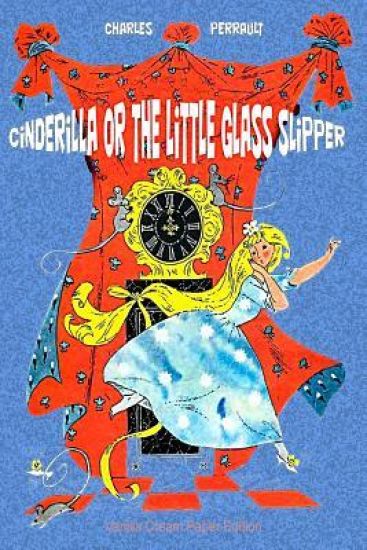 Cinderilla or The Little Glass Slipper