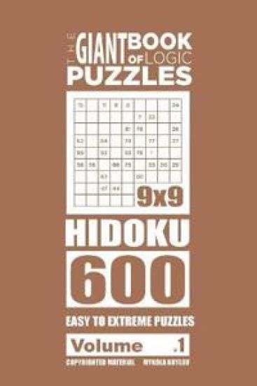 The Giant Book of Logic Puzzles - Hidoku 600 Easy to Extreme Puzzles (Volume 1)