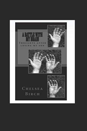 A Battle with My Brain: Feelings After the Loss of a Child.