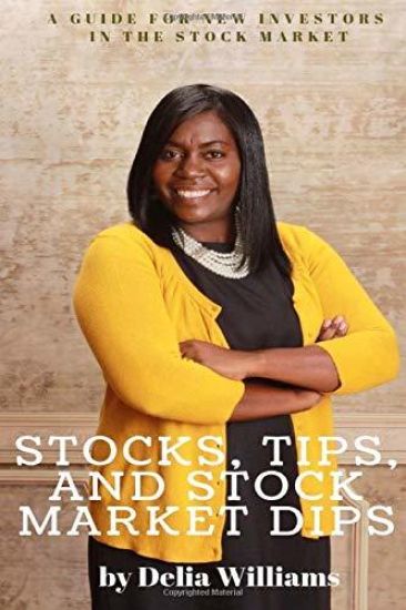Stocks, Tips, and Stock Market Dips: A Guide for New Investors in the Stock Market