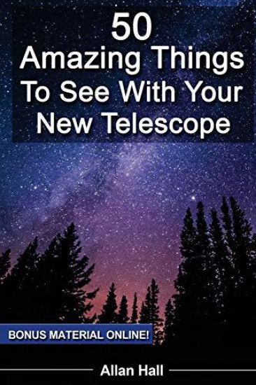 50 Amazing Things To See With Your New Telescope