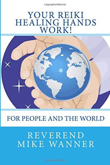 Your Reiki Healing Hands Work!: For People and the World