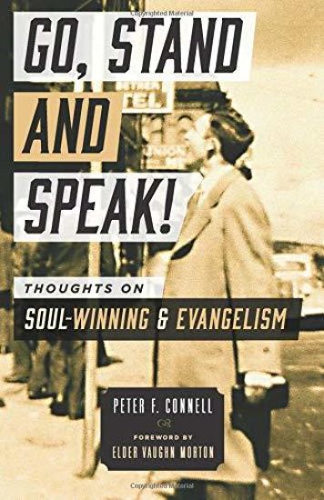 Go, Stand and Speak!: Thoughts on Soul-Winning and Evangelism