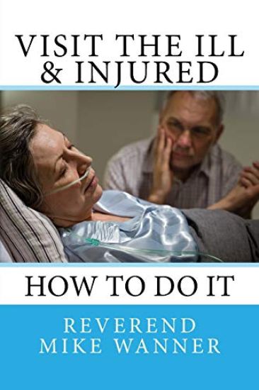 Visit The Ill & Injured: How To Do It