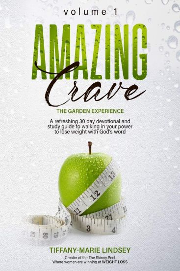 Amazing Crave: A refreshing 30 day weight loss devotional and study guide