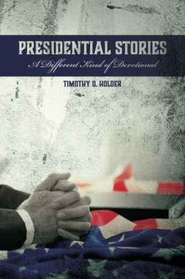 Presidential Stories: A Different Kind of Devotional