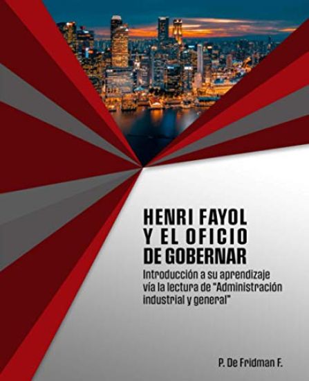 Henri Fayol y el oficio de gobernar