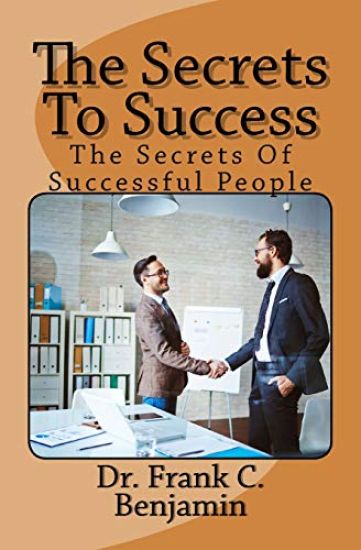 The Secrets To Success: the secrets of successful people