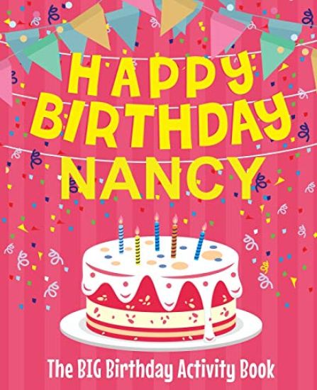 Happy Birthday Nancy - The Big Birthday Activity Book: Personalized Children's Activity Book
