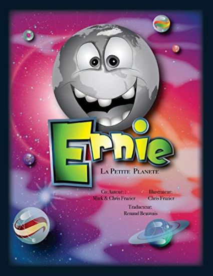 Ernie, La Petite Plan te Grise: French Version of "Ernie, the Little Gray Planet"
