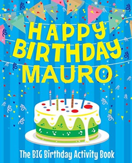 Happy Birthday Mauro - The Big Birthday Activity Book: Personalized Children's Activity Book