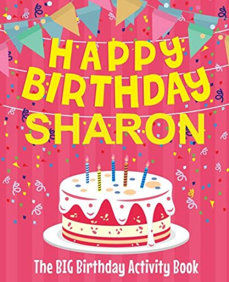 Happy Birthday Sharon - The Big Birthday Activity Book: Personalized Children's Activity Book