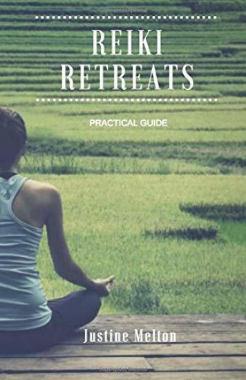 Reiki Retreats: Practical Guide