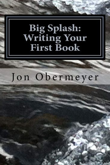 Big Splash: Writing Your First Book