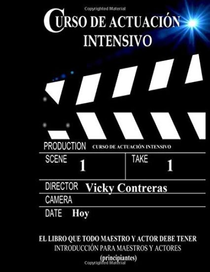 Curso de actuacion intensivo: El libro que todo maestro y actor debe tener