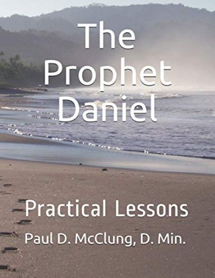 The Prophet Daniel: Practical Lesson