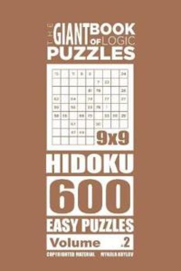 The Giant Book of Logic Puzzles - Hidoku 600 Easy Puzzles (Volume 2)