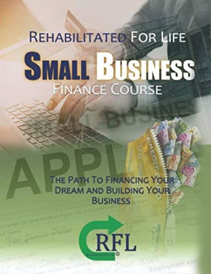 Small Business Finance Course: The Path to Financing your Dream and building your Business