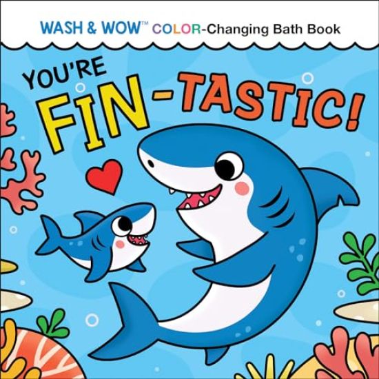 You're Fin-Tastic!: Wash & Wow Color-Changing Bath Book
