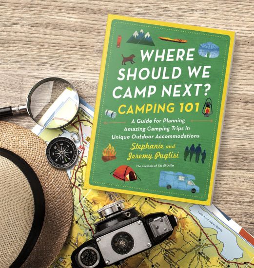 Where Should We Camp Next?: Camping 101: A Guide for Planning Amazing Camping Trips in Unique Outdoor Accommodations