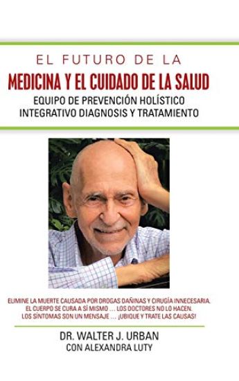 El Futuro De La Medicina Y El Cuidado De La Salud