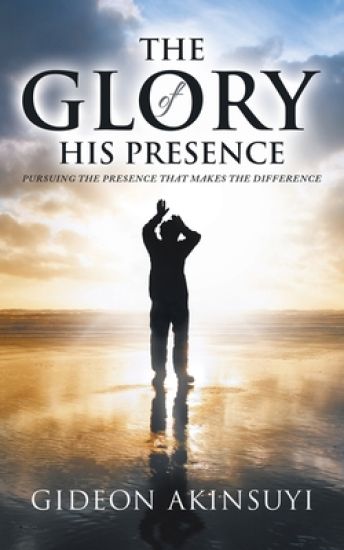 The Glory of His Presence