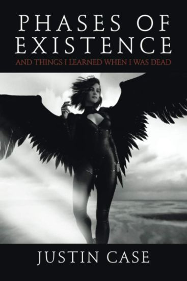 Phases of Existence and Things I Learned When I Was Dead