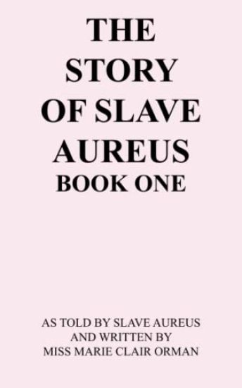 The Story of Slave Aureus Book One