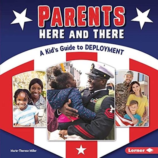 Parents Here and There: A Kid's Guide to Deployment