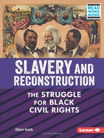 Slavery and Reconstruction: The Struggle for Black Civil Rights