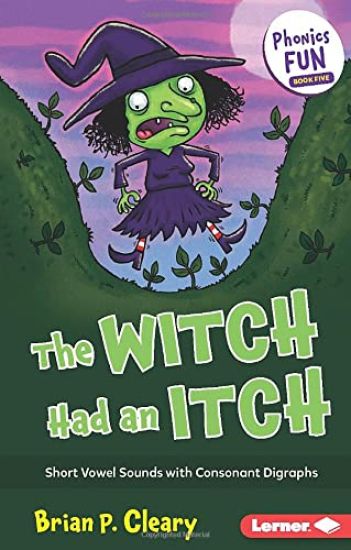 The Witch Had an Itch: Short Vowel Sounds with Consonant Digraphs