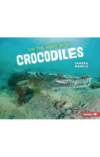 On the Hunt with Crocodiles