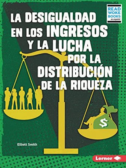 La Desigualdad En Los Ingresos Y La Lucha Por La Distribución de la Riqueza (Income Inequality and the Fight Over Wealth Distribution)