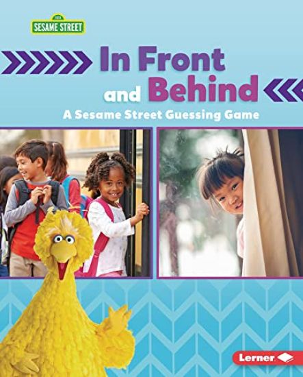 In Front and Behind: A Sesame Street (R) Guessing Game