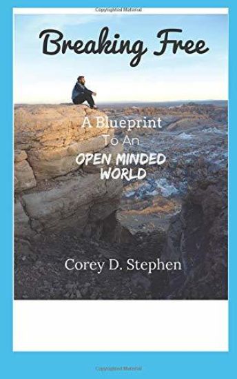 Breaking Free: A Blueprint To An Open-Minded World