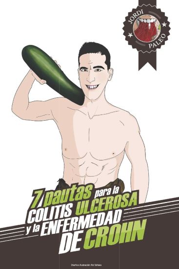 Cómo tratar la colitis ulcerosa y la enfermedad de Crohn: Las 7 pautas de Jordi Paleo