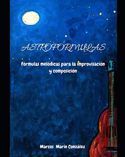 Astrofórmulas: Fórmulas Melódicas para la improvisación y composición.