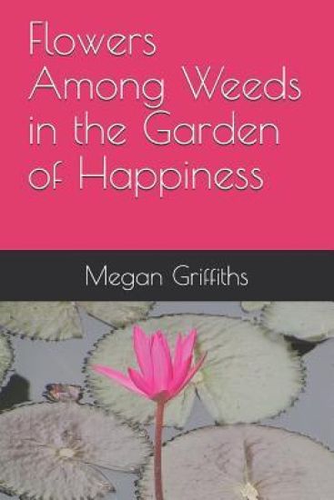Flowers Among Weeds in the Garden of Happiness