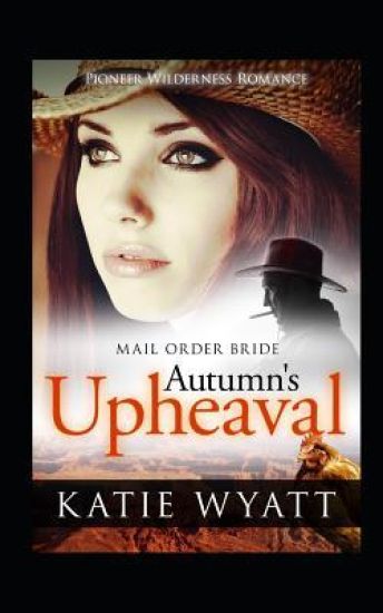 Mail Order Bride: Autumn's Upheaval: Inspirational Historical Western