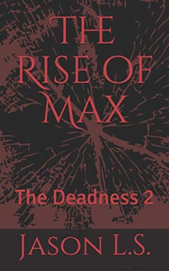 The Rise of Max: The Deadness 2